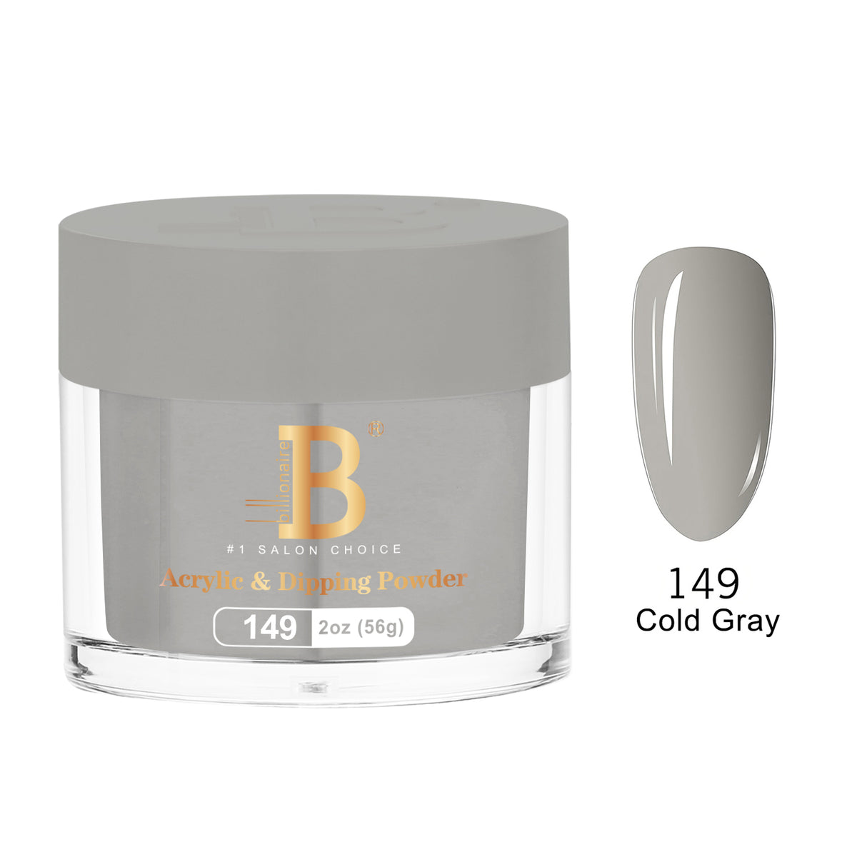 BILLIONAIRE | POWDER | IMPERIAL 149 - COLD GRAY