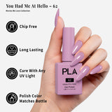 PLA | GEL POLISH | YOU HAD ME AT HELLO - 62